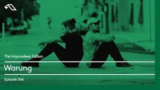 The Anjunadeep Edition 366 with Warung