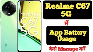 How to Manage App Battery Usage Settings in Realme C67 5G ||Realme C67 5G App Battery Usage Settings