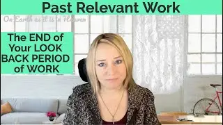 MUST KNOW! Look Back Period for Your Past Relevant Work - When It Ends
