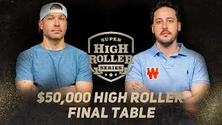 Adrian Mateos & Jeremy Ausmus Headline Super High Roller Series $50,000 Final Table