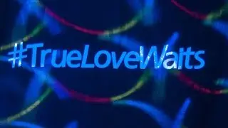 #TrueLoveWaits