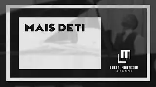Mais de ti // Lucas Monteiro (COMPOSIÇÃO)
