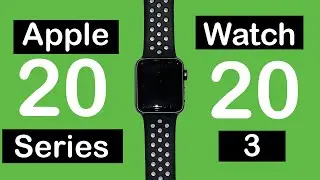 APPLE WATCH Series 3 in 2020?