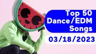 🇺🇸 TOP 50 DANCE/ELECTRONIC/EDM SONGS (MARCH 18, 2023) | BILLBOARD
