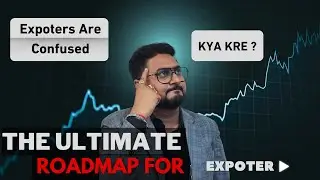 Exporters Are Confused 🙆‍♂️ | Roadmap For Exporters | Become a Successful Exporter Today!