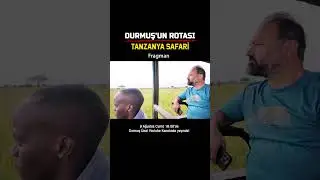 Tanzanya'da Safari / Durmuş'un Rotası / Fragman