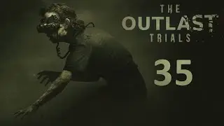 The Outlast Trials - Одиночные приключения ч.3 - Прохождение игры на русском [#35] | PC