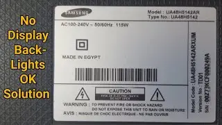 Samsung 48 Inches No Display Backlights ok Issue ( solved )
