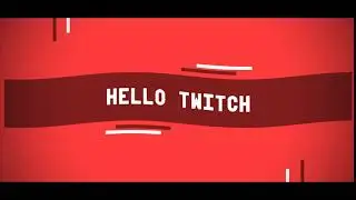 Hello Twitch