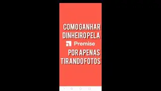 Como ganhar dinheiro pela premise apenas tirando fotos