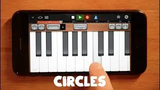 Circles - Post Malone on iPhone Garageband