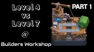 Level 4 vs Level 7??🤔😱Builders Workshop Part 1 Clash Royale Gameplay