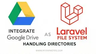 Google Drive File System with Laravel - Part 8 - Managing Directories