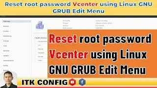 EP.159- Reset root password Vcenter using Linux GNU GRUB Edit Menu