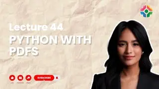 Lecture 44: Working with PDFs in Python