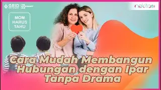 Tips Akur dengan Ipar, Cara Mudah Membangun Hubungan Baik dan Harmonis Tanpa Drama