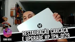 RESTAURAÇÃO CARCAÇA E UPGRADE NOTEBOOK HP PAVILION TPN-Q129 - Herbert Santana