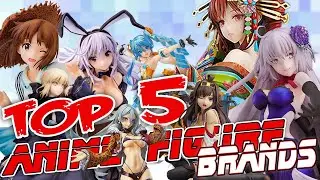 Top 5 BEST Anime Figure Brands to collect - 2020 Edition