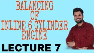 BALANCING OF INLINE 6 CYLINDER ENGINES