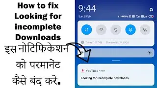Looking for incomplete downloads notification problem fix|How to fix Looking for incomplete download