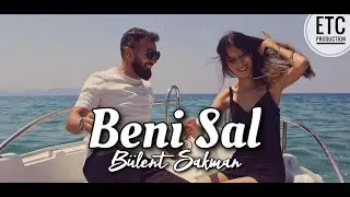 Bülent Sakman - Beni Sal [ 2023 Yeni Klip ]