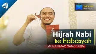 Hijrah Nabi ke Habasyah - TASKITA - Muhammad Sang Yatim