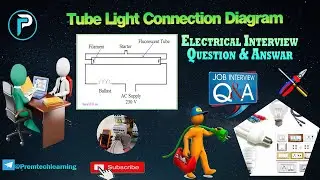 Tubelight Connection diagram. How to do a Tubelight diagram in interview. Basic Electrical Interview