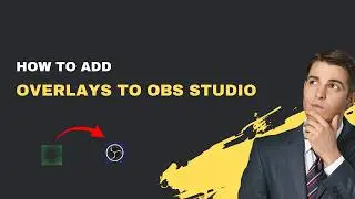 How to Add Overlays to OBS Studio – 2024 Customization Guide