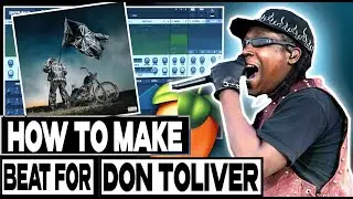 HOW TO MAKE R&B BEAT FOR DON TOLIVER | FL Studio Tutorial