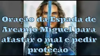 Oração da Espada de São Miguel para afastar o mal e pedir proteção. @encantos-da-Amazônia