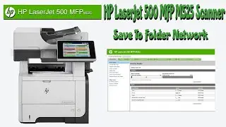 HP Laserjet 500 M525 Scan To Network Folder Setup - How To Scan In HP Printer | FS4 Version