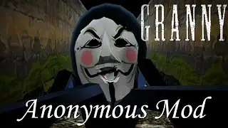 Granny Anonymous Mod | ПЕРВЫЙ СОВМЕСТНЫЙ МОД В 2023 ГОДУ🎉