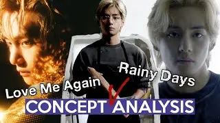 V ‘Love Me Again’ & ‘Rainy Days’ Concept and MVs Analysis | LayoVer