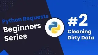 Python Requests/BS4 Beginners Series Part 2: Cleaning Dirty Data & Dealing With Edge Cases