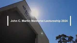 The John C. Martin Memorial Lectureship | 2024 Highlights