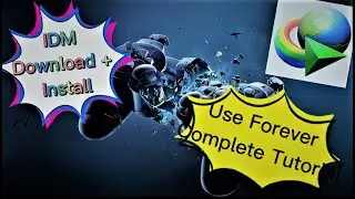 How to Download and Use IDM FOREVER