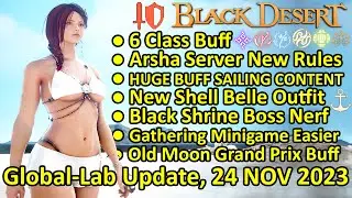 6 Class Buff, Arsha New Rules, SAILING HUGE BUFF, New Shell Belle Outfit, BDO Global Lab 24 Nov 2023