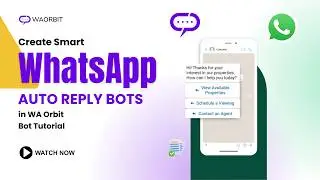 How to Create Smart WhatsApp Auto Reply Message Bots in WaOrbit | Bot Tutorial