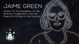 Scientific and Fictional Imaginings are Reflections of Ourselves  | Jaime Green | Conversations 28
