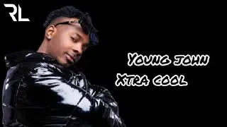 Young john_extra cool lyrics video