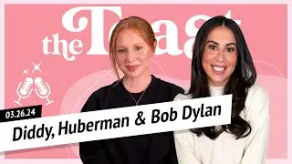 Diddy, Huberman & Bob Dylan: The Toast, Tuesday, March 26th, 2024