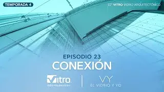 El Vidrio Y Yo: Conexión