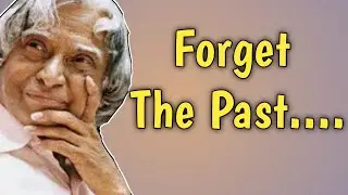 Forget The Past...|| APJ Abdul Kalam Quotes || Whiteflake Inspiration