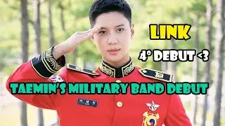 TAEMIN MILITARY BAND DEBUT - LINK