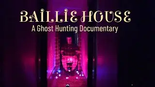 Baillie House | A Paranormal Investigation At A Haunted House In Merritt, BC, Canada