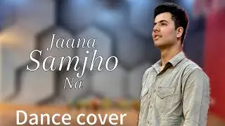 Jaana Samjho Na | BB3 | Dance Cover | Choreography By Pushkar Chawla