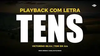TENS - VICTORINO SILVA - PIANO E PAD | PLAYBACK COM LETRA [ TOM EM Am ] | erickmessias