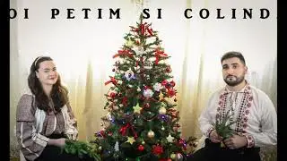 Noi petim si colindam - Maria & Robert | COLIND 2023