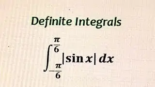 || Definite integrals ||Modulus function || f(x)= | Sinx |