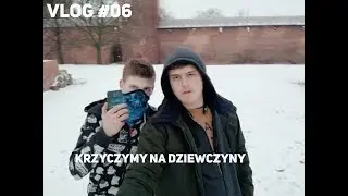 LUŹNY VLOG #06-*KRZYCZELIŚMY NA DZIEWCZYNY *